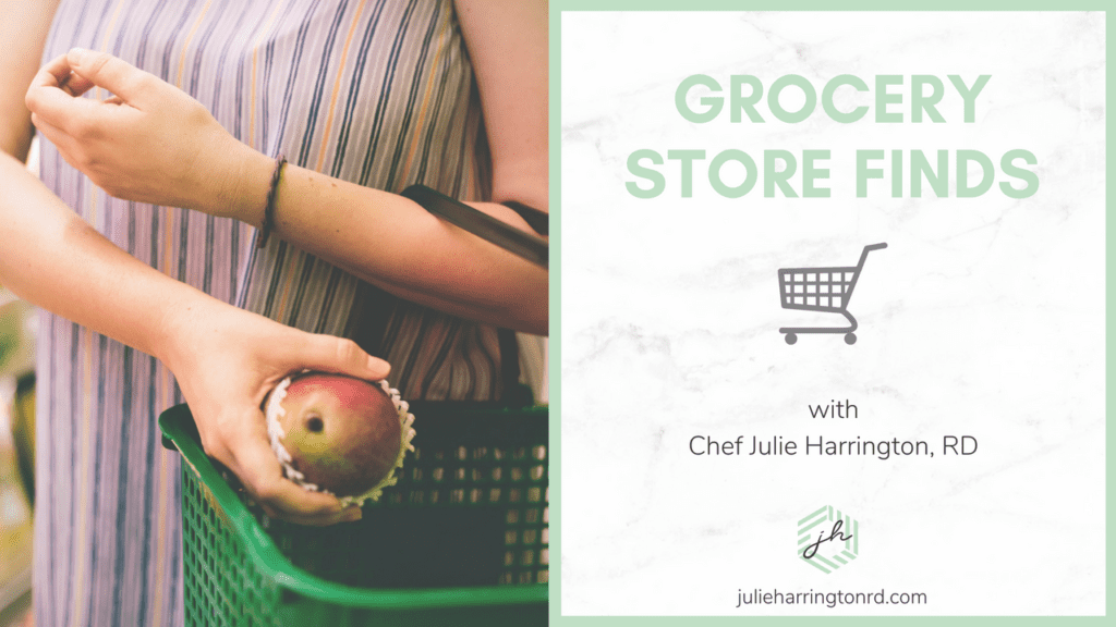 Grocery Store Finds with Chef Julie Harrington, RD @ChefJulie_RD #dietitian #healthy #grocerystore #groceryshopping #nutrition